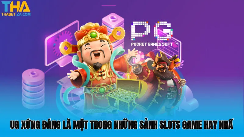 UG xứng đáng là một trong những sảnh slots game hay nhất của Thabet