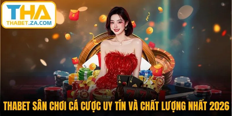 Thabet 10 Thabet sân chơi cá cược uy tín và chất lượng nhất 2026