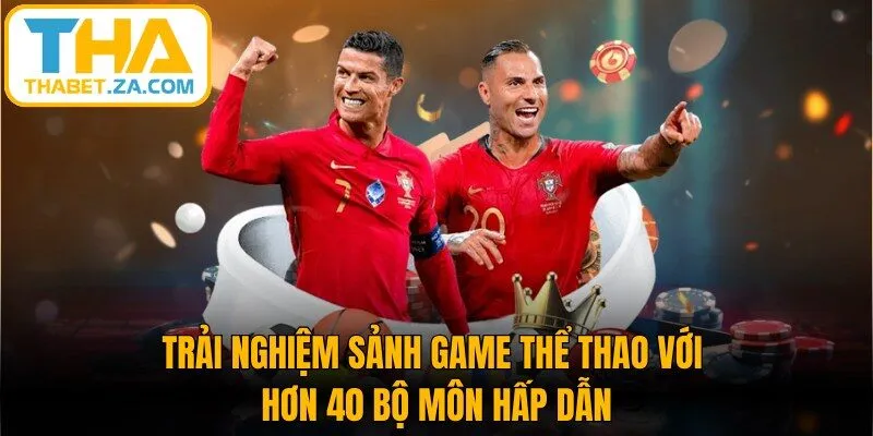 Thabet 11 Trải nghiệm sảnh game thể thao với hơn 40 bộ môn hấp dẫn
